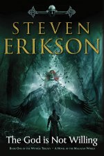 Carte The God Is Not Willing: Book One of the Witness Trilogy: A Novel of the Malazan World Steven Erikson