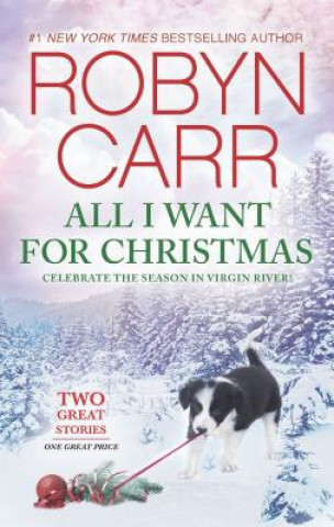 Carte All I Want for Christmas: An Anthology Robyn Carr
