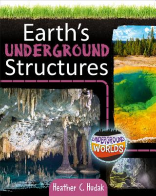 Buch Earth's Underground Structures Heather C. Hudak