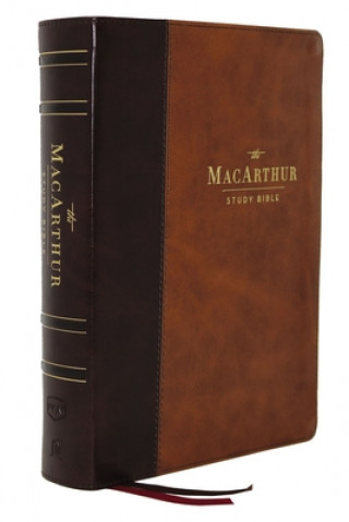 Kniha Nkjv, MacArthur Study Bible, 2nd Edition, Leathersoft, Brown, Indexed, Comfort Print: Unleashing God's Truth One Verse at a Time John F. Macarthur