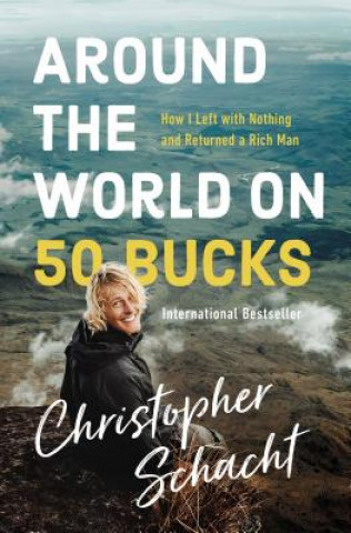 Kniha Around the World on 50 Bucks Christopher Schacht