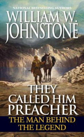 Carte They Called Him Preacher William W. Johnstone