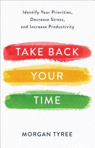 Knjiga Take Back Your Time Morgan Tyree