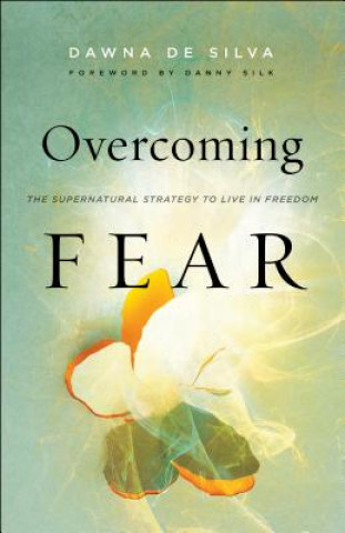 Carte Overcoming Fear Dawna de Silva