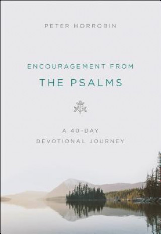 Kniha Encouragement from the Psalms: A 40-Day Devotional Journey Peter Horrobin