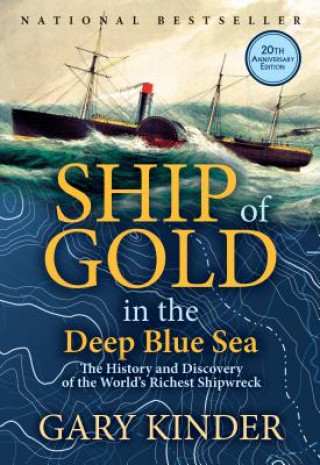 Książka Ship of Gold in the Deep Blue Sea: The History and Discovery of the World's Richest Shipwreck Gary Kinder