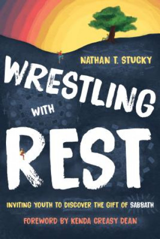 Kniha Wrestling with Rest Nathan T. Stucky