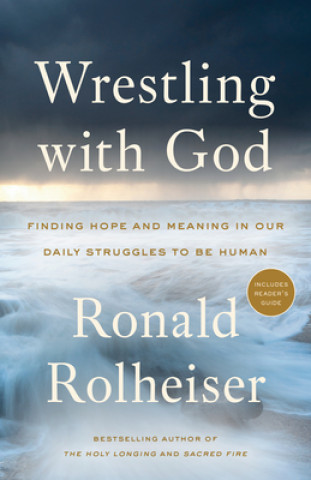 Book Wrestling with God Ronald Rolheiser