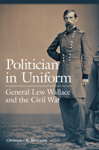 Книга Politician in Uniform Christopher R. Mortenson