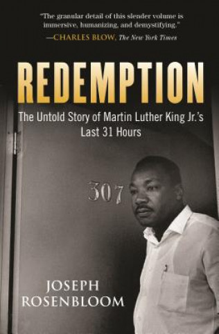 Carte Redemption: Martin Luther King Jr.'s Last 31 Hours Joseph Rosenbloom