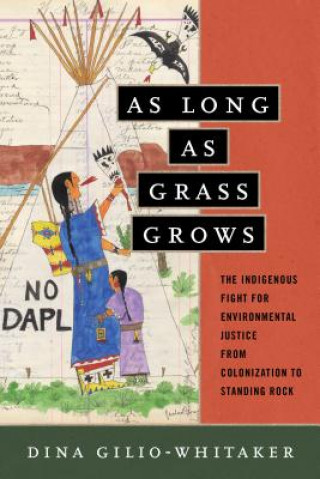 Buch As Long as Grass Grows Dina Gilio-Whitaker