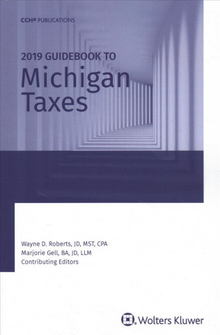 Kniha Michigan Taxes, Guidebook to (2019) Cch Tax Law