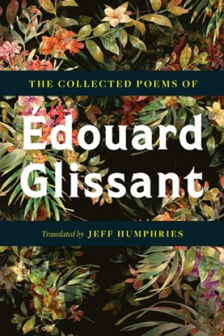 Carte Collected Poems Of Edouard Glissant Edouard Glissant