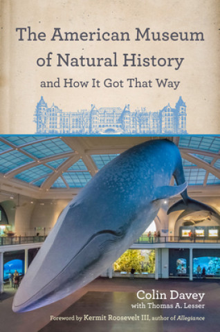 Carte American Museum of Natural History and How It Got That Way Thomas A. Lesser