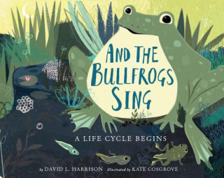 Kniha And the Bullfrogs Sing David L. Harrison