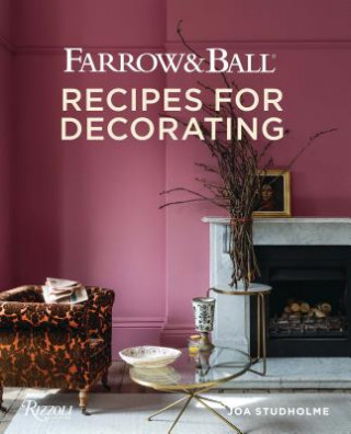 Kniha Farrow and Ball: Recipes for Decorating Joa Studholme