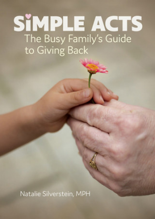 Könyv Simple Acts: The Busy Family's Guide to Giving Back Natalie Silverstein