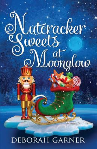 Book Nutcracker Sweets at Moonglow Deborah Garner