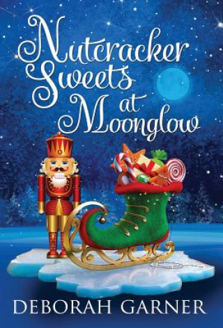 Book Nutcracker Sweets at Moonglow Deborah Garner
