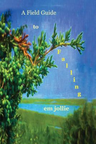 Knjiga Field Guide to Falling Em Jollie