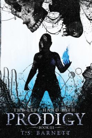 Könyv The Left-Hand Path: Prodigy T S Barnett