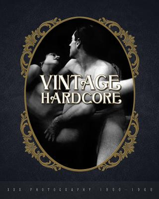 Kniha Vintage Hardcore: XXX Photography 1900-1960 Nico B