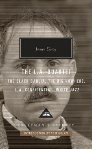Carte The L.A. Quartet: The Black Dahlia, the Big Nowhere, L.A. Confidential, White Jazz; Introduction by Tom Nolan James Ellroy