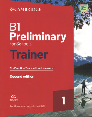 Книга B1 Preliminary for Schools Trainer 1 for the Revised 2020 Exam Cambridge University Press