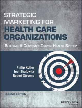 Kniha Strategic Marketing For Health Care Organizations Philip Kotler