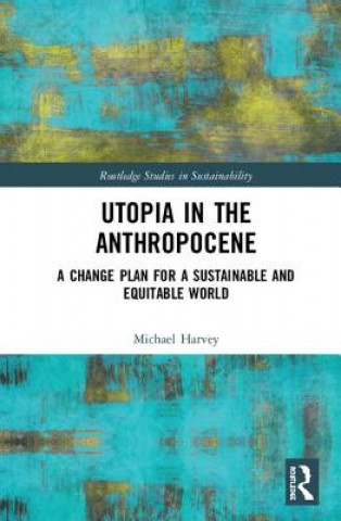 Książka Utopia in the Anthropocene HARVEY