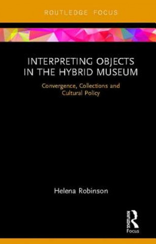 Kniha Interpreting Objects in the Hybrid Museum ROBINSON