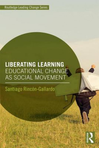 Βιβλίο Liberating Learning Santiago Rincon-Gallardo