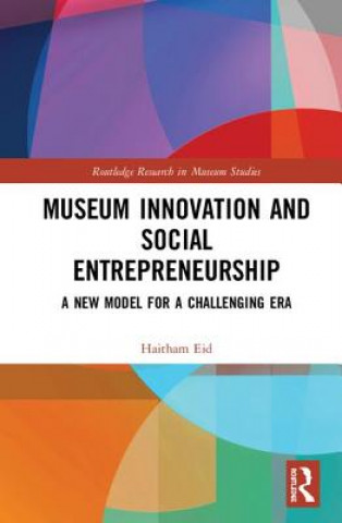 Книга Museum Innovation and Social Entrepreneurship Haitham Eid