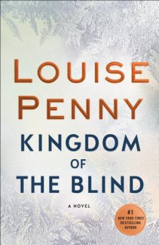 Carte Kingdom of the Blind: A Chief Inspector Gamache Novel Louise Penny