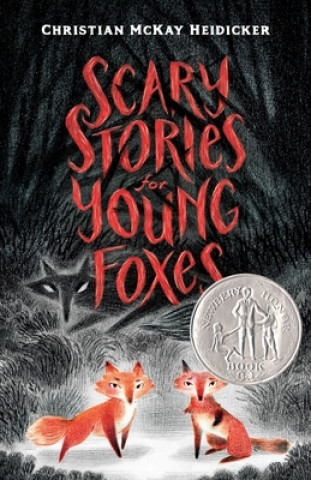 Carte Scary Stories for Young Foxes Christian Mckay Heidicker