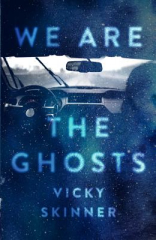 Buch We Are the Ghosts Vicky Skinner