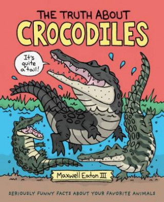 Boek Truth About Crocodiles Maxwell Eaton