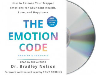 Аудио The Emotion Code: How to Release Your Trapped Emotions for Abundant Health, Love, and Happiness Bradley Nelson