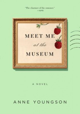 Книга Meet Me at the Museum Anne Youngson