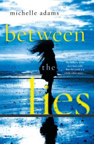 Könyv Between the Lies Michelle Adams