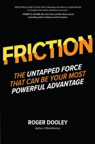 Kniha FRICTION-The Untapped Force That Can Be Your Most Powerful Advantage Roger Dooley