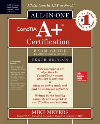 Carte CompTIA A+ Certification All-in-One Exam Guide, Tenth Edition (Exams 220-1001 & 220-1002) Mike Meyers