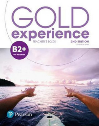 Kniha Gold Experience 2nd Edition B2+ Teacher's Book with Online Practice & Online Resources Pack Genevieve White