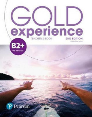 Knjiga Gold Experience 2nd Edition B2+ Teacher's Book with Online Practice & Online Resources Pack Genevieve White