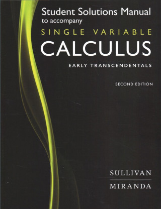 Kniha Student Solutions Manual for Calculus: Early Transcendentals Single Variable Michael P. Sullivan
