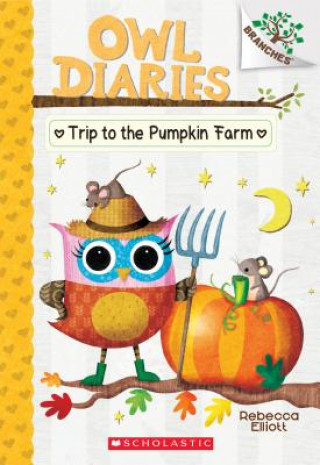 Βιβλίο Trip to the Pumpkin Farm: A Branches Book (Owl Diaries #11) Rebecca Elliott