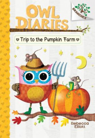 Βιβλίο Trip to the Pumpkin Farm: A Branches Book (Owl Diaries #11): Volume 11 Rebecca Elliott