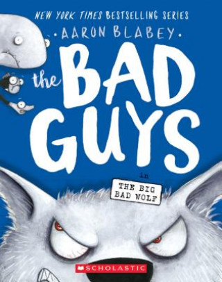 Könyv Bad Guys in The Big Bad Wolf (The Bad Guys #9) Aaron Blabey