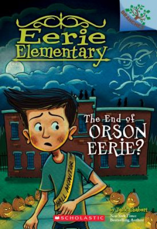 Könyv End of Orson Eerie? A Branches Book (Eerie Elementary #10) Jack Chabert