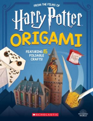 Kniha Origami: 15 Paper-Folding Projects Straight from the Wizarding World! (Harry Potter) Scholastic